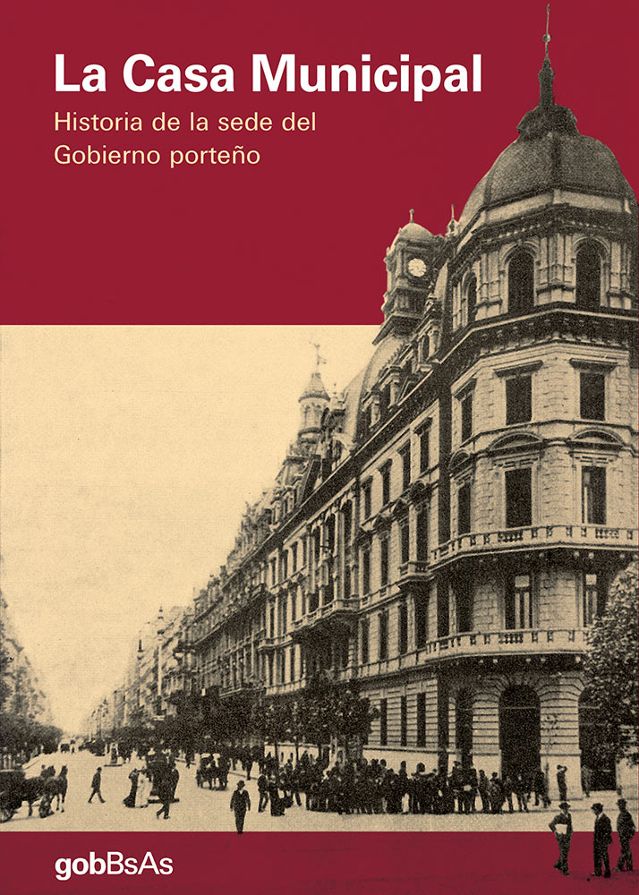 La Casa Municipal, Historia de la sede del Gobierno Porteño
